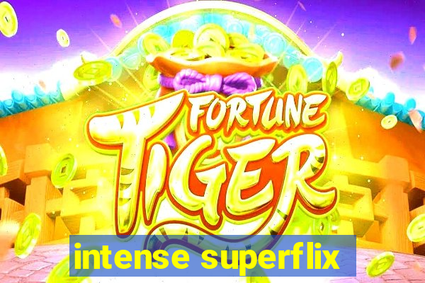 intense superflix